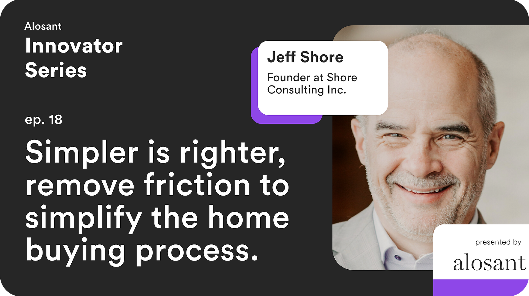 Simpler is righter, remove friction to simplify the home buying process.